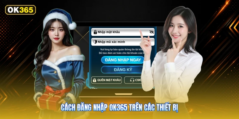 Cách Đăng Nhập OK365 Trên Các Thiết Bị