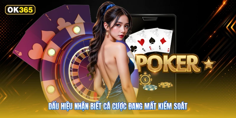 Dấu Hiệu Nhận Biết Cá Cược Đang Mất Kiểm Soát