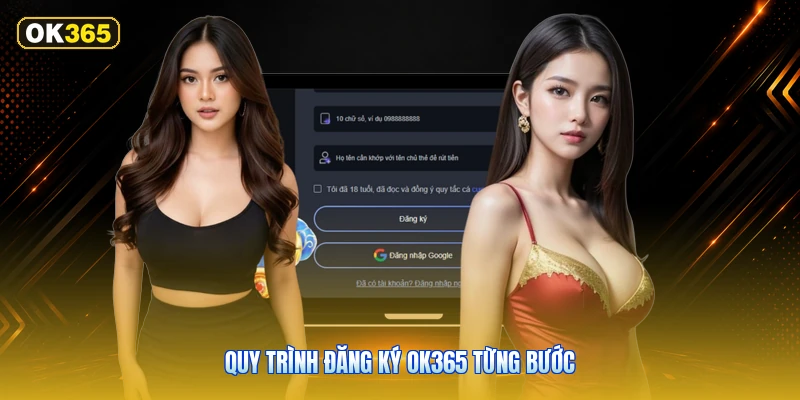 Quy Trình Đăng Ký OK365 Từng Bước